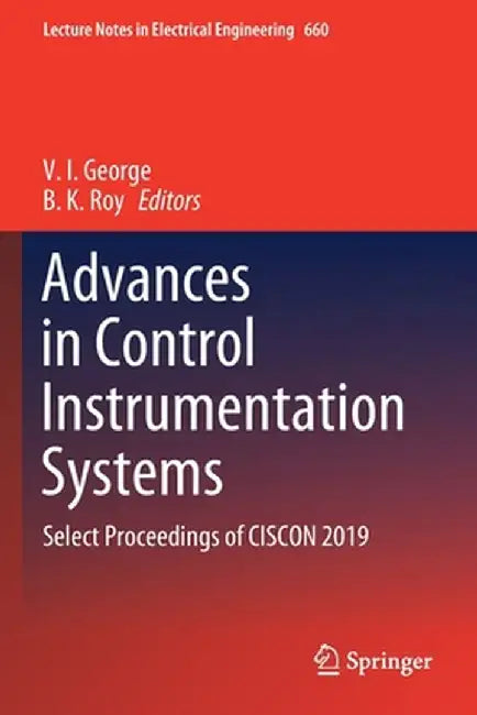 Advances in Control Instrumentation Systems: Select Proceedings of Ciscon 2019 by V. I. George