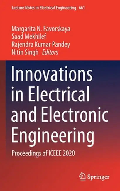 Innovations in Electrical and Electronic Engineering: Proceedings of Iceee 2020 by Margarita N. Favorskaya