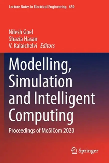 Modelling, Simulation and Intelligent Computing: Proceedings of Mosicom 2020 by Nilesh Goel