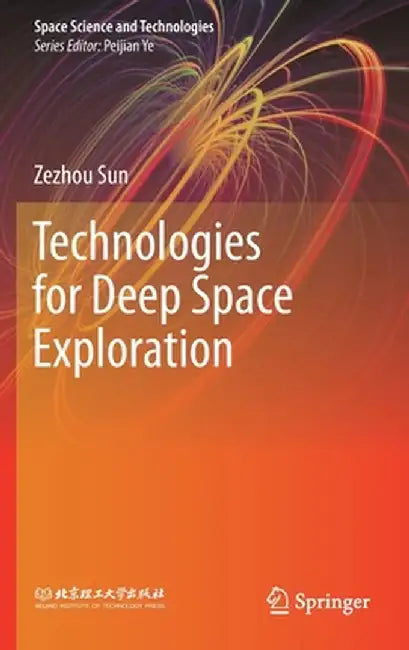 Technologies for Deep Space Exploration by Zezhou Sun
