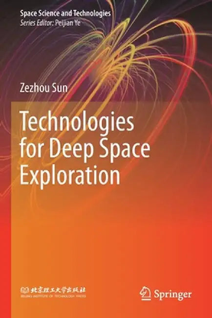Technologies for Deep Space Exploration by Zezhou Sun