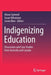 Indigenizing Education: Discussions and Case Studies from Australia and Canada by Alison Sammel
