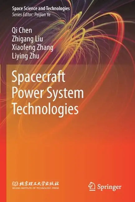 Spacecraft Power System Technologies by Qi Chen