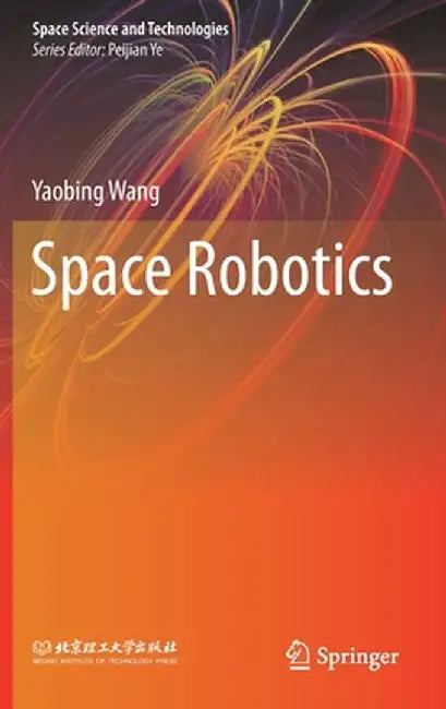 Space Robotics by Yaobing Wang