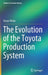 The Evolution of the Toyota Production System by Kazuo Wada