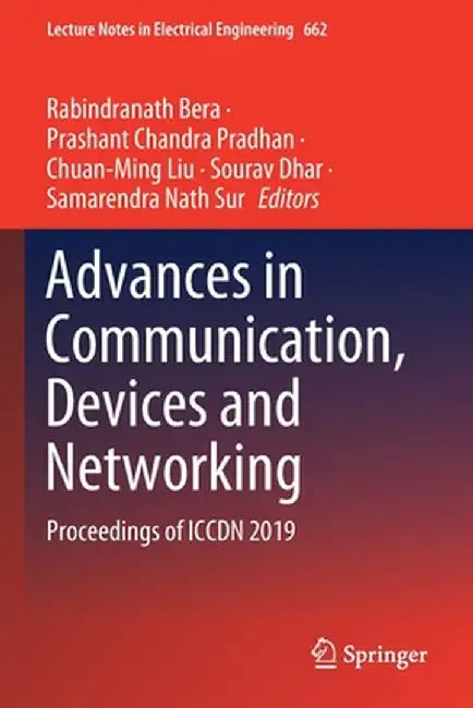 Advances in Communication, Devices and Networking: Proceedings of Iccdn 2019 by Rabindranath Bera