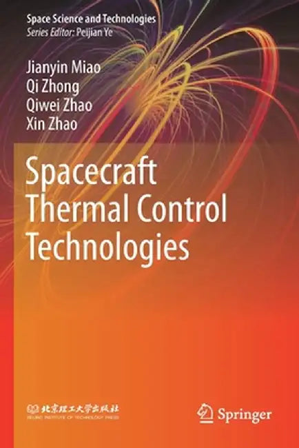 Spacecraft Thermal Control Technologies by Jianyin Miao