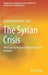 The Syrian Crisis: Effects on the Regional and International Relations by Dania Koleilat Khatib