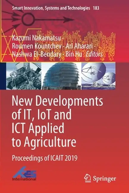 New Developments of It, Iot and ICT Applied to Agriculture: Proceedings of Icait 2019 by Kazumi Nakamatsu