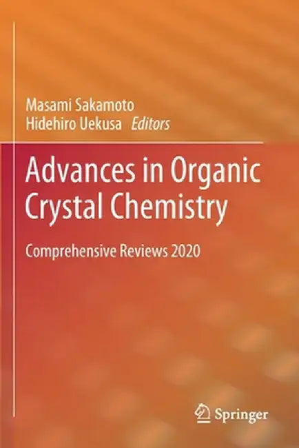 Advances in Organic Crystal Chemistry: Comprehensive Reviews 2020 by Masami Sakamoto