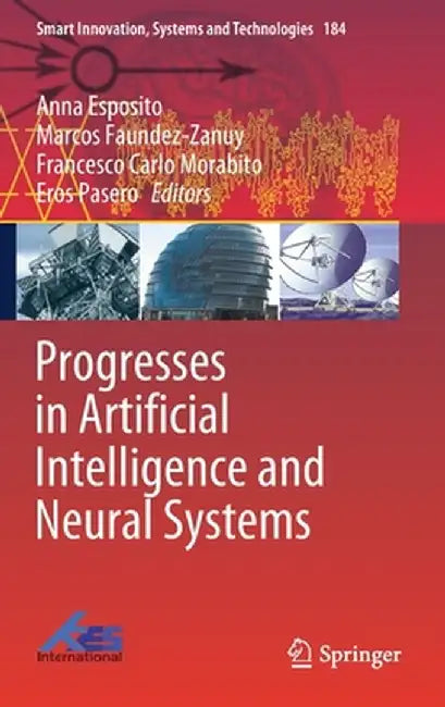 Progresses in Artificial Intelligence and Neural Systems by Anna Esposito