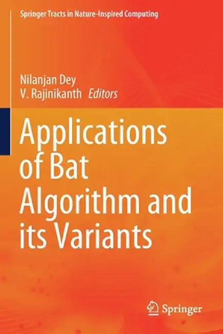 Applications of Bat Algorithm and Its Variants by Nilanjan Dey
