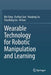 Wearable Technology for Robotic Manipulation and Learning by Bin Fang