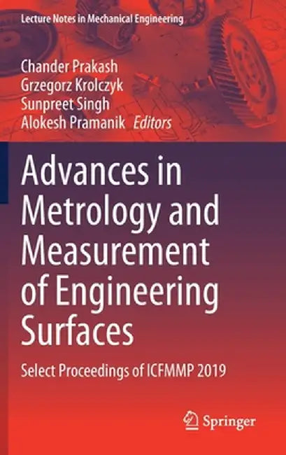 Advances in Metrology and Measurement of Engineering Surfaces: Select Proceedings of Icfmmp 2019 by Chander Prakash