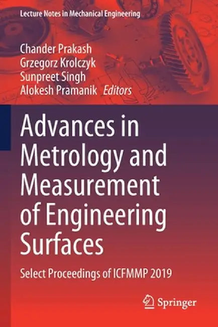 Advances in Metrology and Measurement of Engineering Surfaces: Select Proceedings of Icfmmp 2019 by Chander Prakash