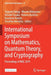 International Symposium on Mathematics, Quantum Theory, and Cryptography: Proceedings of Mqc 2019 by Tsuyoshi Takagi