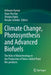 Climate Change, Photosynthesis and Advanced Biofuels: The Role of Biotechnology in the Production of Value-Added Plant Bio-Products by Ashwani Kumar