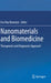 Nanomaterials and Biomedicine: Therapeutic and Diagnostic Approach by Ena Ray Banerjee