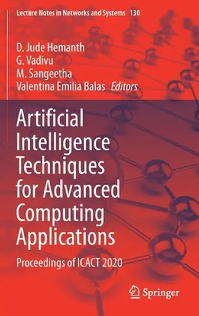Artificial Intelligence Techniques for Advanced Computing Applications: Proceedings of Icact 2020 by D. Jude Hemanth