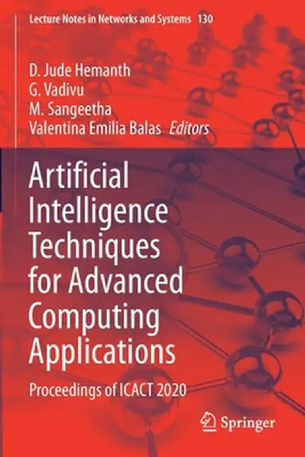 Artificial Intelligence Techniques for Advanced Computing Applications: Proceedings of Icact 2020 by D. Jude Hemanth