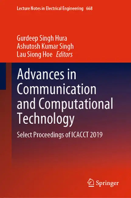 Advances in Communication and Computational Technology: Select Proceedings of Icacct 2019 by Gurdeep Singh Hura
