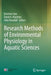 Research Methods of Environmental Physiology in Aquatic Sciences by Kunshan Gao