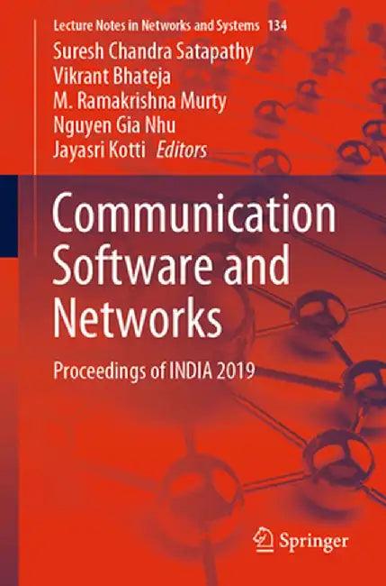 Communication Software and Networks: Proceedings of India 2019 by Suresh Chandra Satapathy