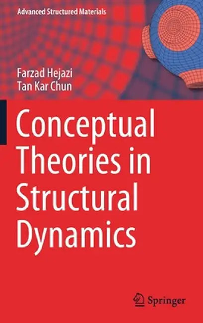 Conceptual Theories in Structural Dynamics by Farzad Hejazi