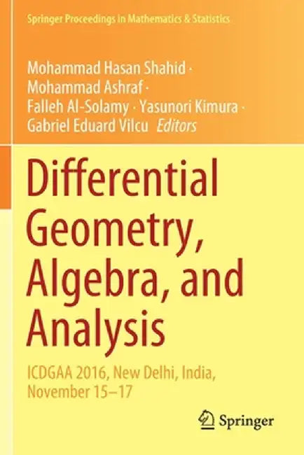 Differential Geometry, Algebra, and Analysis: Icdgaa 2016, New Delhi, India, November 15-17 by Mohammad Hasan Shahid