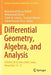Differential Geometry, Algebra, and Analysis: Icdgaa 2016, New Delhi, India, November 15-17 by Mohammad Hasan Shahid
