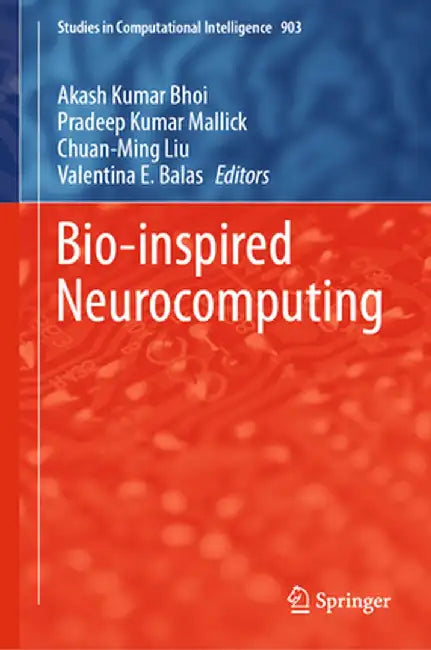 Bio-Inspired Neurocomputing by Akash Kumar Bhoi