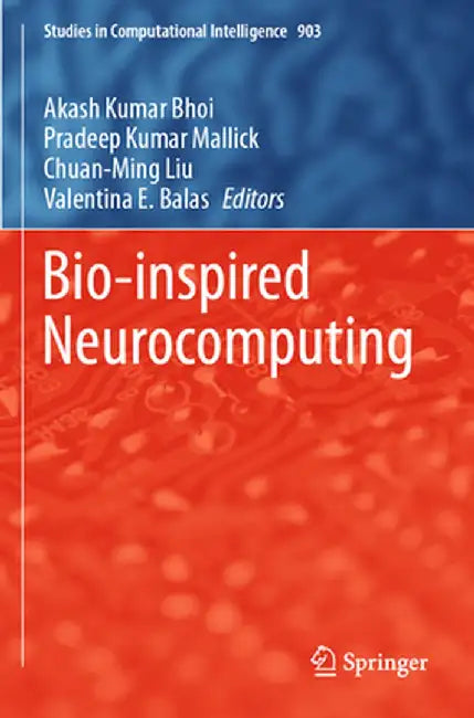 Bio-Inspired Neurocomputing by Akash Kumar Bhoi