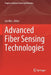 Advanced Fiber Sensing Technologies by Lei Wei