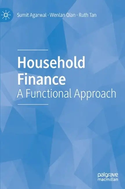 Household Finance: A Functional Approach by Sumit Agarwal