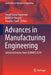 Advances in Manufacturing Engineering: Selected Articles from Icmmpe 2019 by Seyed Sattar Emamian