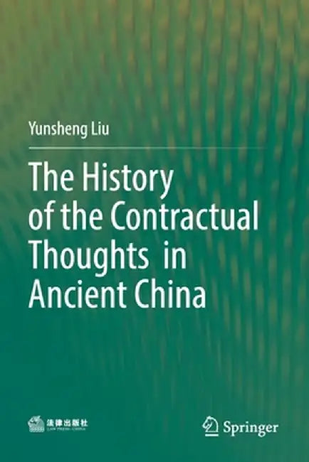 The History of the Contractual Thoughts in Ancient China by Yunsheng Liu