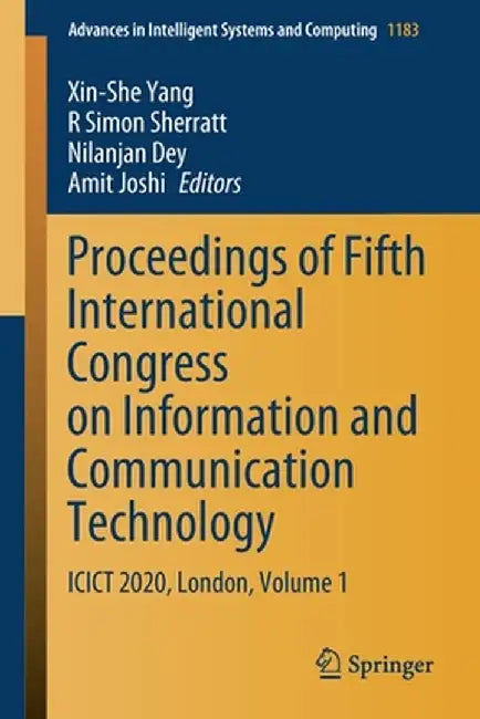 Proceedings of Fifth International Congress on Information and Communication Technology: Icict 2020, London, Volume 1 by Xin-She Yang