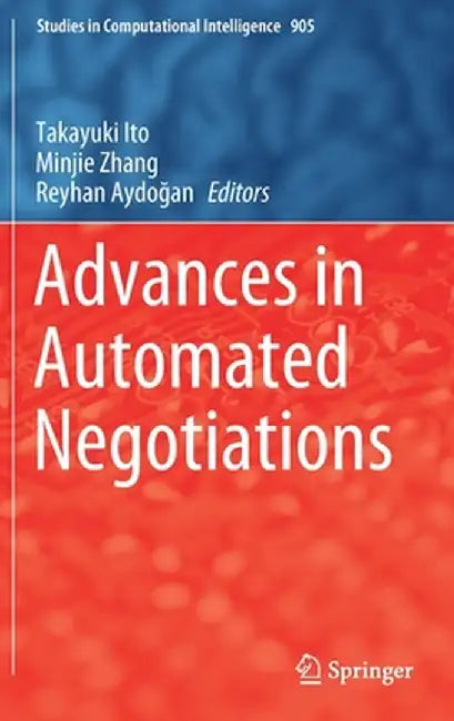 Advances in Automated Negotiations by Takayuki Ito