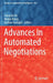 Advances in Automated Negotiations by Takayuki Ito