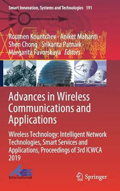 Advances in Wireless Communications and Applications: Wireless Technology: Intelligent Network Technologies, Smart Services and Applications, Proceedi by Roumen Kountchev