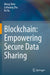 Blockchain: Empowering Secure Data Sharing by Meng Shen