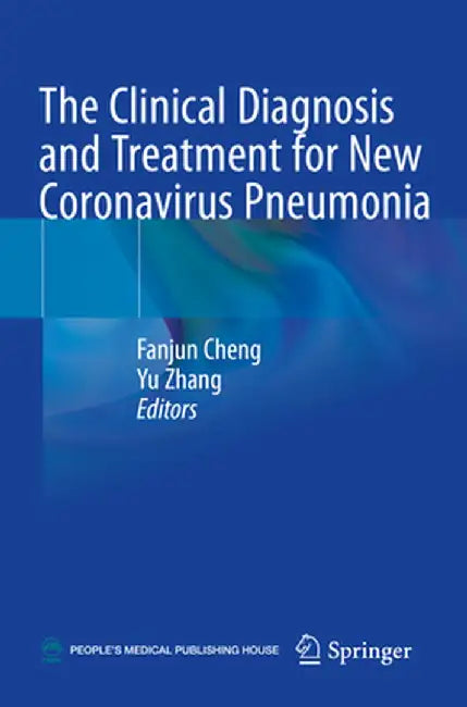 The Clinical Diagnosis and Treatment for New Coronavirus Pneumonia by Fanjun Cheng