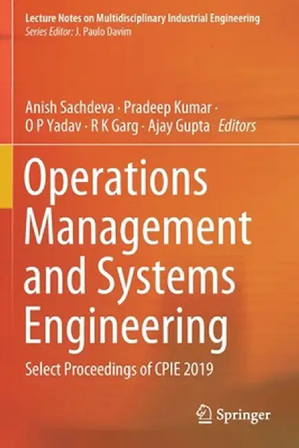 Operations Management and Systems Engineering: Select Proceedings of Cpie 2019 by Anish Sachdeva