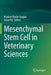 Mesenchymal Stem Cell in Veterinary Sciences by Mudasir Bashir Gugjoo