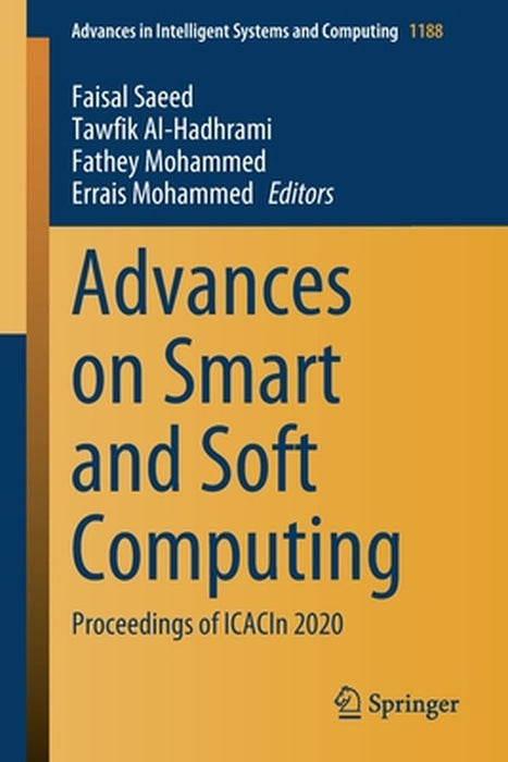 Advances on Smart and Soft Computing: Proceedings of Icacin 2020 by Faisal Saeed
