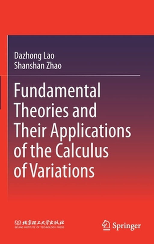 Fundamental Theories and Their Applications of the Calculus of Variations by Dazhong Lao