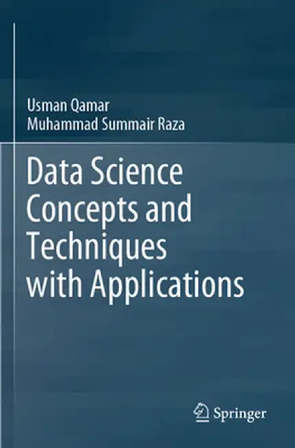 Data Science Concepts and Techniques with Applications by Usman Qamar