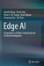 Edge AI: Convergence of Edge Computing and Artificial Intelligence by Xiaofei Wang
