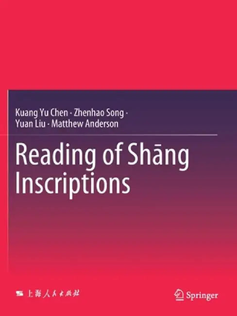 Reading of Shāng Inscriptions by Kuang Yu Chen