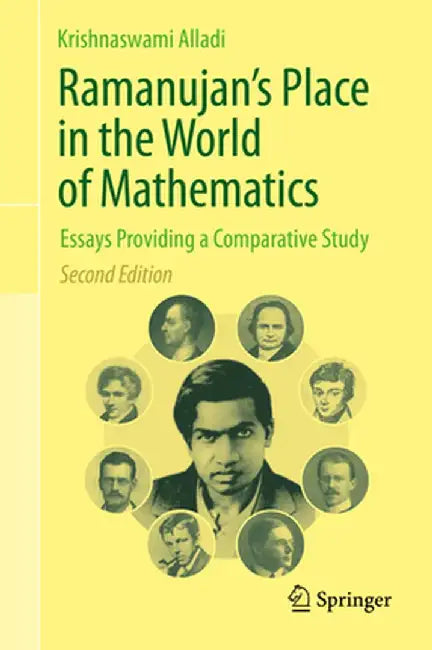 Ramanujan's Place in the World of Mathematics: Essays Providing a Comparative Study by Krishnaswami Alladi